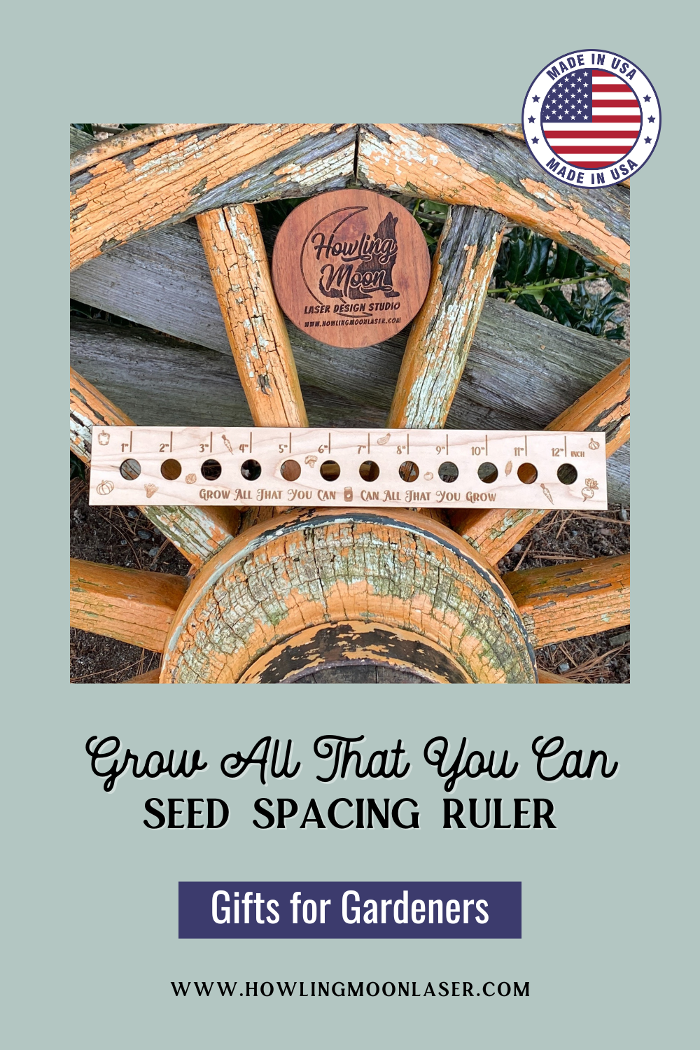 Grow All That You Can - Can All That You Grow seed spacing ruler from Howling Moon Laser Design Studio Virginia USA
