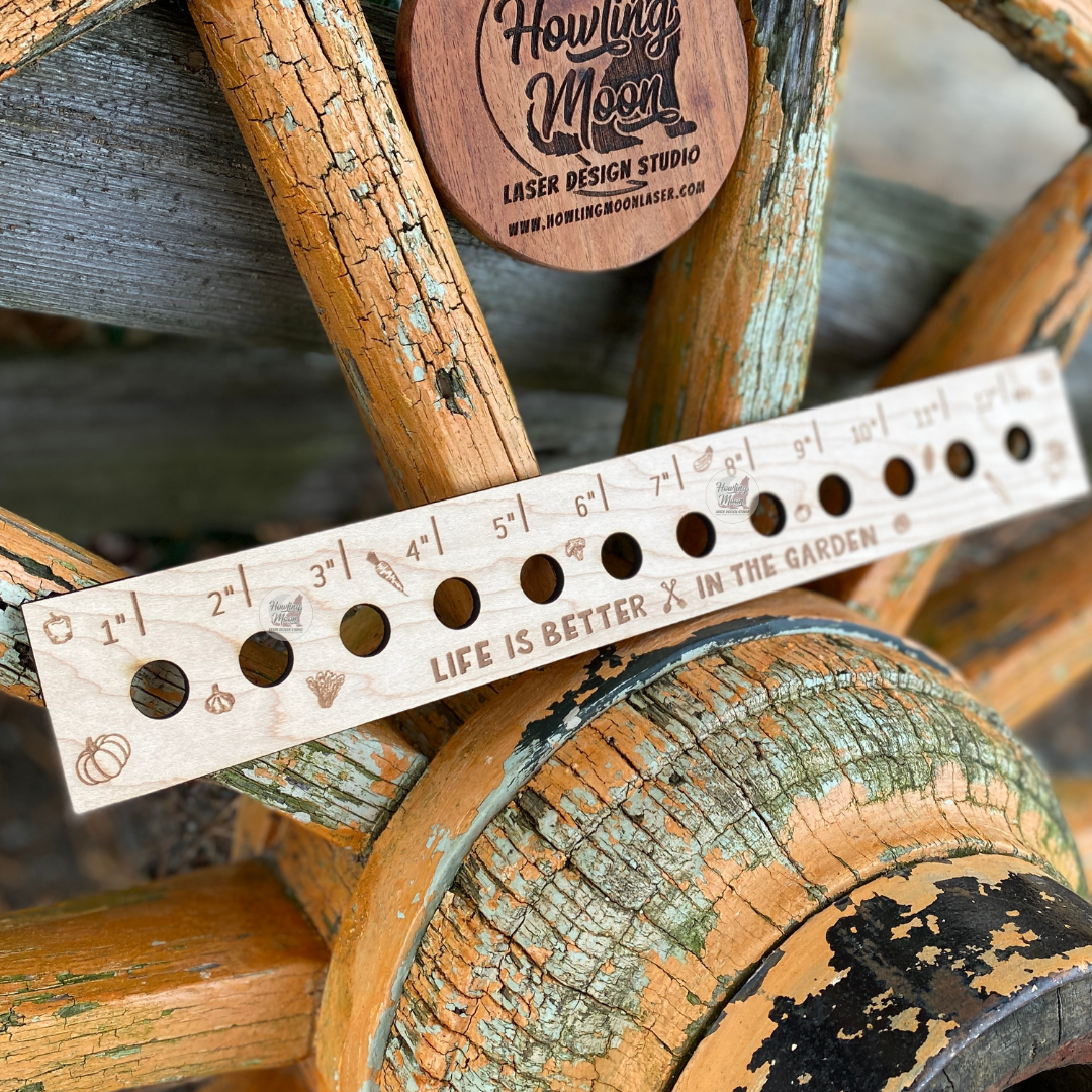 Life is Better in the Garden Seed Spacing Ruler Made in Virginia USA