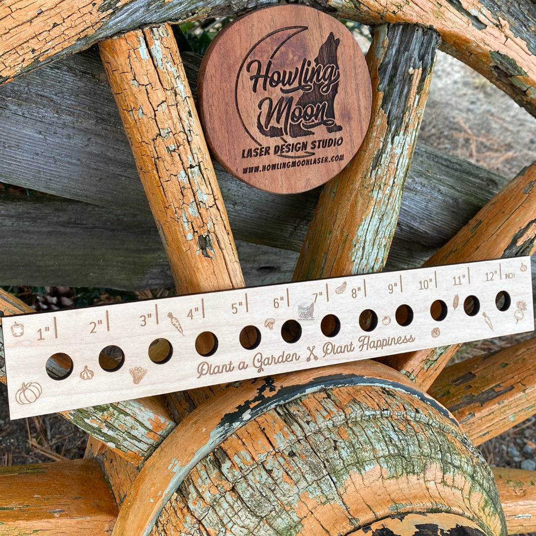 Plant a Garden - Plant Happiness Seed Spacing Ruler from Howling Moon Laser in Virginia USA