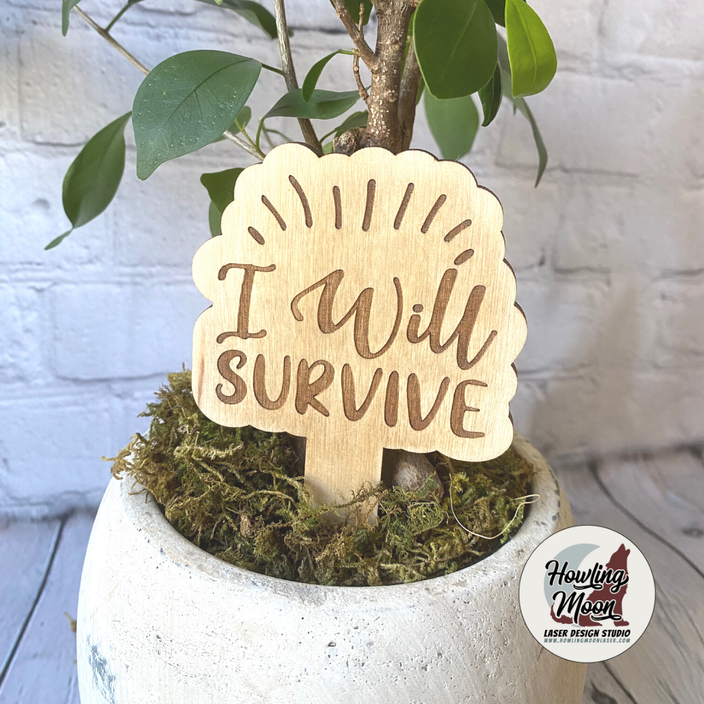 I Will Survive Funny Plant Marker Howling Moon Laser Design Virginia USA