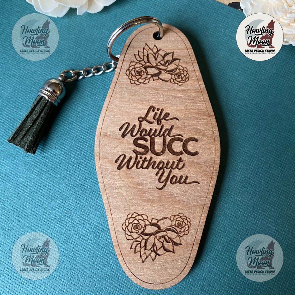 Life Would Succ Without You Retro Motel Keychain Succulent Puns Howling Moon Laser Design VA USA
